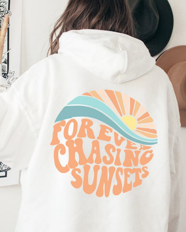 Comfortable hoodie "Forever chasing sunsets"